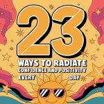 23 Ways to Radiate Confidence and Positivity Every Day