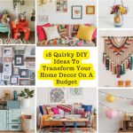 18 Quirky DIY Ideas to Transform Your Home Decor on a Budget