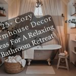 25+ Cozy Farmhouse Decor Ideas for a Relaxing Bathroom Retreat