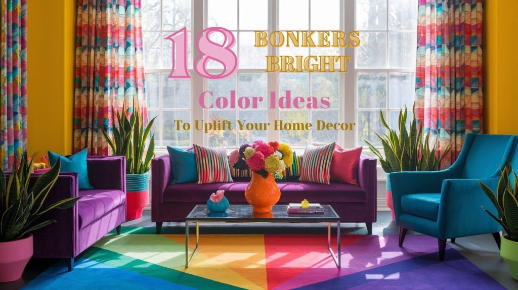 18 Bonkers Bright Color Ideas to Uplift Your Home Decor