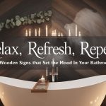 A cozy, spa-like bathroom featuring a rustic wooden ‘Relax, Refresh, Repeat’ sign mounted above a luxurious freestanding tub. Soft candlelight, eucalyptus sprigs, and fluffy towels create the perfect serene bathroom decor setup."