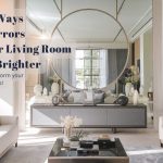 Love open and bright spaces? Try these 9 creative ways to use mirrors for a Pinterest-worthy living room! #StylishSpaces #DecorTrends